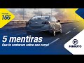 5 Mentiras que te contaram sobre seu carro