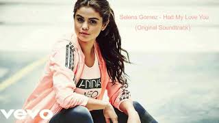 Selena gomez - had my love you (original soundtrack)