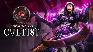 New WoW Class: Cultist - Conquest of Azeroth