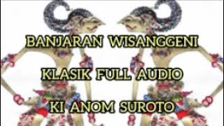 Banjaran Wisanggeni #2 Lawasan Klasik Ki Anom Suroto