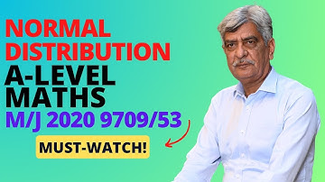 A-Level Maths - NORMAL DISTRIBUTION 9709/53 M/J 2020 Q#3 Solution | Ultimate Guide (Part 3)
