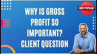 Why is Gross Profit So Important? Client Question | David C. Barnett- Small Business Analysis