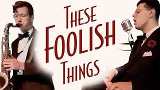 These Foolish Things | Piano, Sax, and Vocal Cover - Smooth Jazz Music