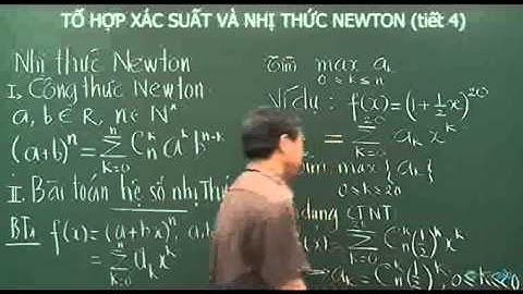 Tổ hợp xác suất và nhị thức Newton Tiết 4 P1 - Luyện đi đại học môn Toán
