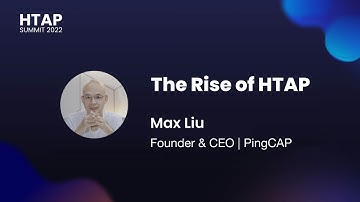 HTAP Summit 2022 Opening Keynote - The Rise of HTAP