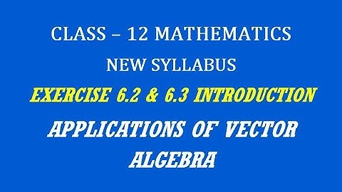 TN 12th Maths / Applications of Vector Algebra  / Exercise 6.2 & 6.3 Introduction