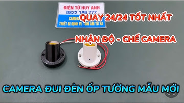 2 Mẫu Camera Ngụy Trang Đui Đèn Ốp Tường Mẫu Mới 2024 - Đui Đèn Gắn Camera Giấu Kín Hình Ảnh Full4K