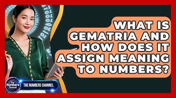 What Is Gematria And How Does It Assign Meaning To Numbers? - The Numbers Channel