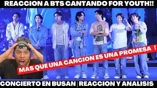 BTS | For Youth | Concierto en BUSAN! Reaccion y analisis