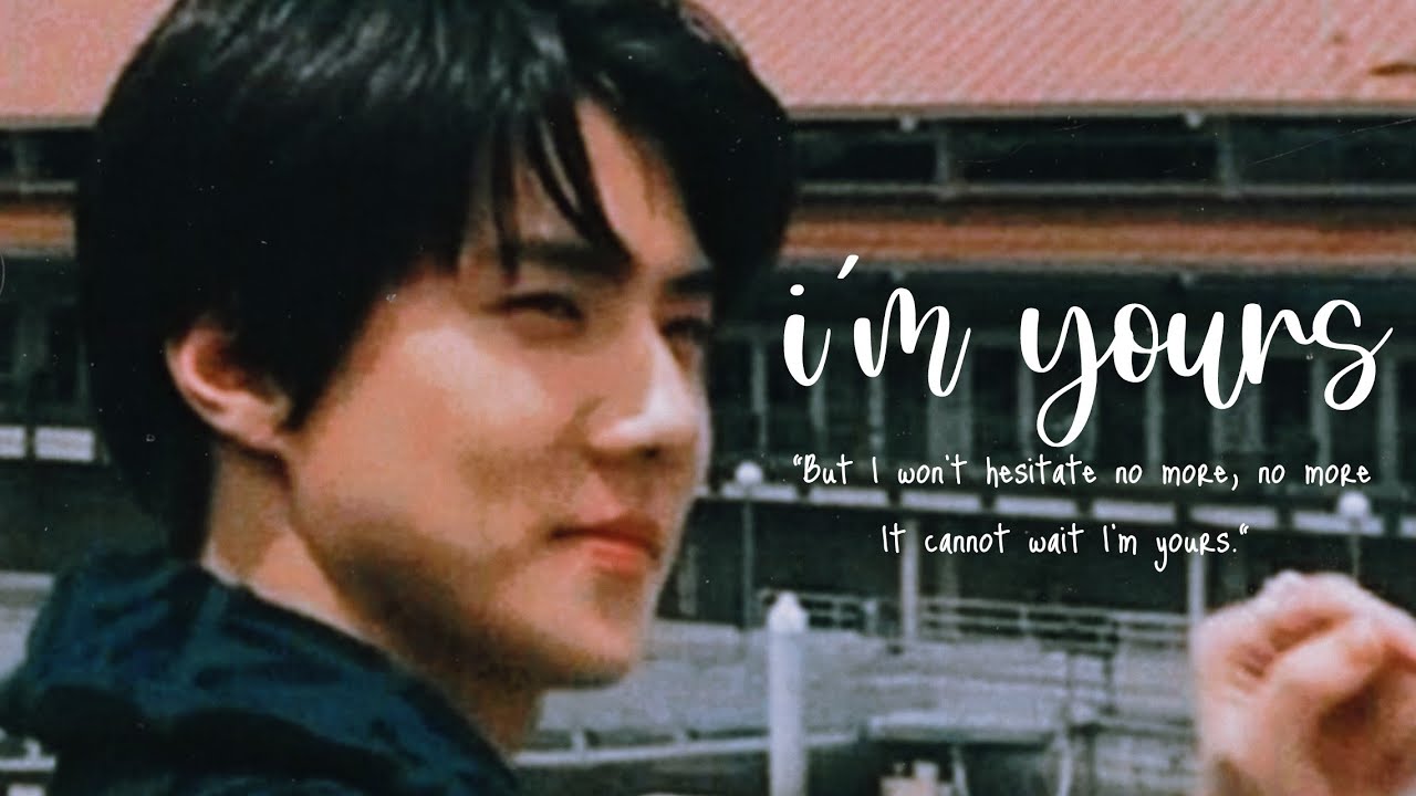 [fmv] oh sehun — I'm yours
