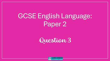 04 GCSE English Language Paper 2: Question 3 (2026 onwards)
