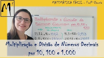 MULTIPLICAÇÃO E DIVISÃO DE NÚMEROS DECIMAIS COM 10, 100 E 1000 | Profª Glaucia