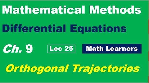 Mathematical Methods Ch 9 Lec 25 Exercise 9.7 Orthogonal trajectories.