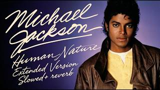 Michael Jackson - Human Nature (Extended Version - Slowed + Reverb - Lyrics) Alternative Intro