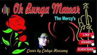 Download Mp3 OH  BUNGA MAWAR, The Mercy's / cover Cahyo Harumy Gudang lagu Download Mp3 OH  BUNGA MAWAR, The Mercy's / cover Cahyo Harumy