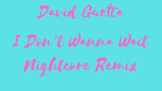 Download Lagu David Guetta I don't Wanna Wait Nightcore Remix MP3 Download Lagu David Guetta I don't Wanna Wait Nightcore Remix MP3