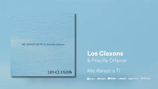 Los Claxons ft. Priscilla Orfanos - Me Abrazo de Ti
