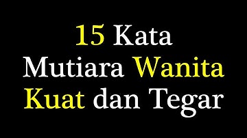 Kata Mutiara Wanita Kuat dan Tegar