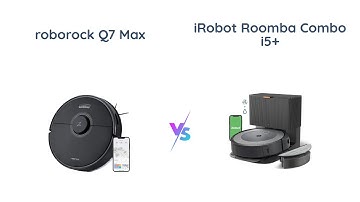 🤖 Roborock Q7 Max vs. 🤖 iRobot Roomba Combo i5+: Robot Vacuum Comparison