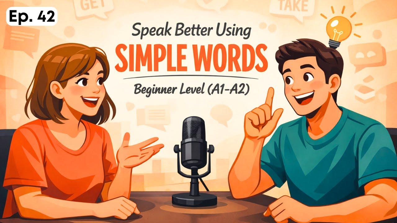 Speak English Naturally: Why Simple Words Sound More Fluent | Learn English with Podcast