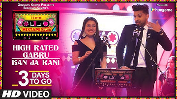 T-Series Mixtape Punjabi: High Rated Gabru/Ban Ja Rani | 3 Days to Go |  Neha Kakkar & Guru Randhawa