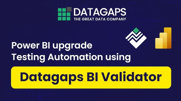 Power BI Upgrade Testing Automation with Datagaps BI Validator