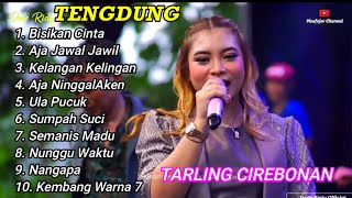 Download Lagu TENGDUNG‼️TARLING CIREBONAN TERPOPULER PALING ENAK AYEM BANGET BISIKAN CINTA MP3