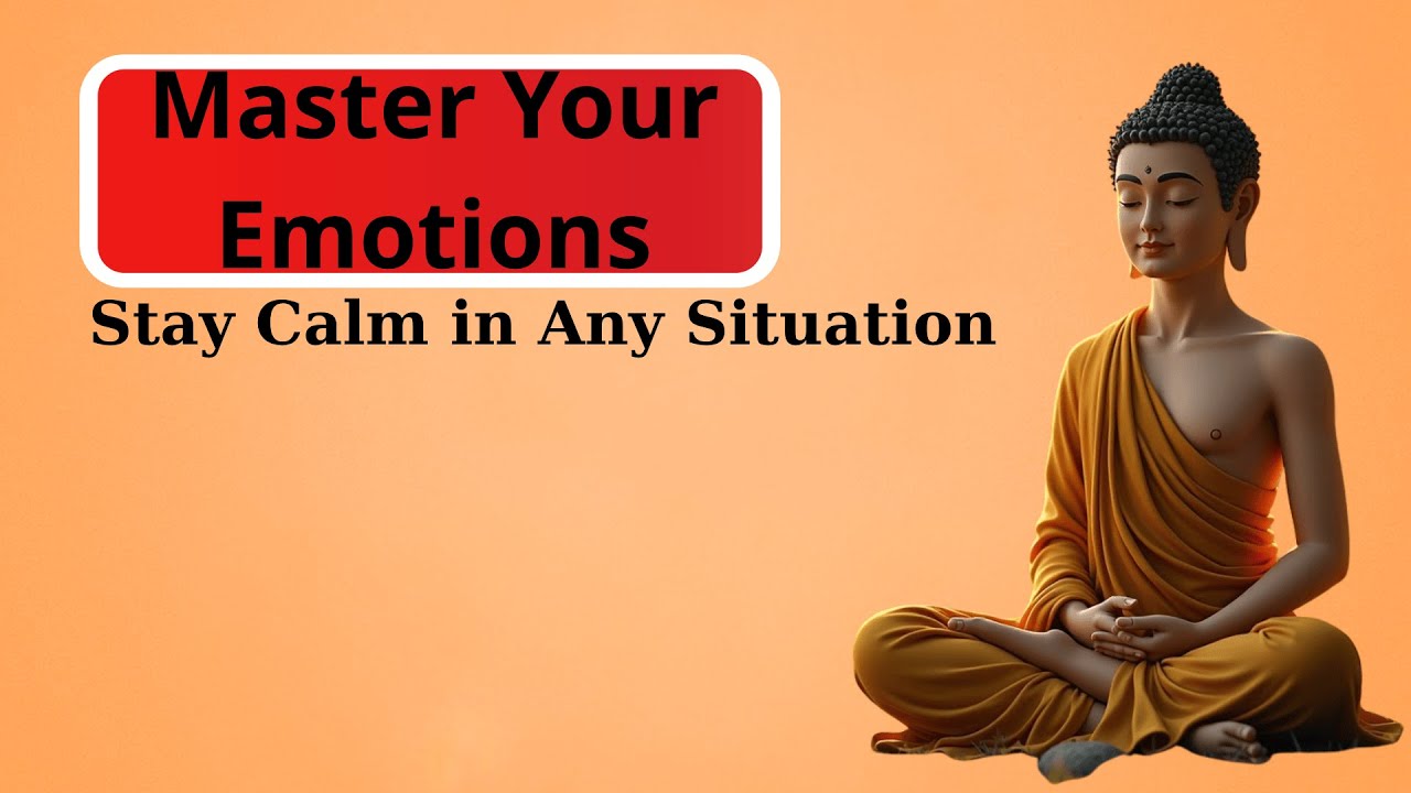 Master Your Emotions | Stay Calm in Any Situation | Buddhist Philosophy ...