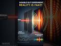 This Experiment Proves Reality Isn’t Real – Double Slit Explained #reality #quantumphysics