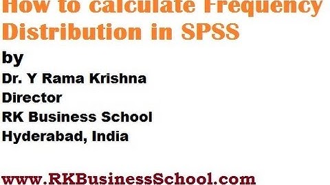 How to Calculate Frequency Distributions in SPSS - RK Business School