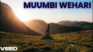 MUUMBI WEHARI CHRISTLIKE CHOIR 