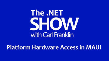 Platform Hardware Access in MAUI: The .NET Show with Carl Franklin Ep 23