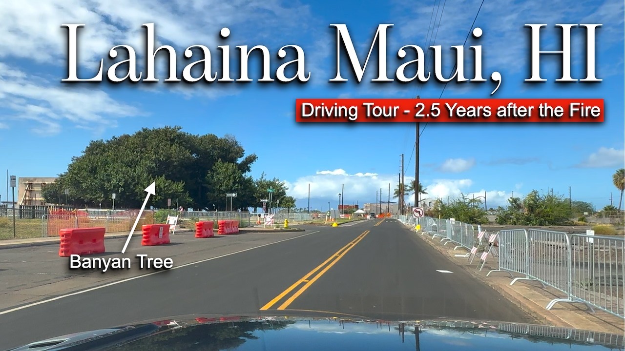 Lahaina Maui, HI - 2.5 Years After the Fire