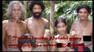 Tradisi Menikahi Saudara Kandung Yang Dilakukan Suku Polahi. Tradisi Menikahi Saudara Kandung Yang Dilakukan Suku Polahi.