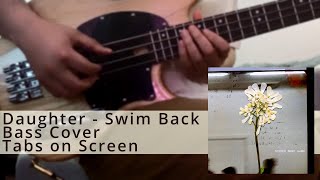 Daughter - Swim Back (Bass Cover &amp; Play Along Tabs)