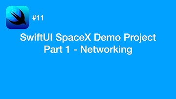 SpaceX API Project: Networking - Part 1 - SwiftUI #11 - iOS Programming