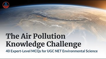 Curated Questions on Air Pollution | UGC NET 2025 | EVS | Paper 2