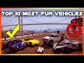 TOP 10 MOST FUN VEHICLES IN THE GTA 5 ONLINE!! (UPDATED 2020)