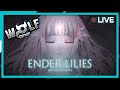 Gameplay en directo | Ender Lilies | Explorando la Zona Prohíbida. Con la albina.