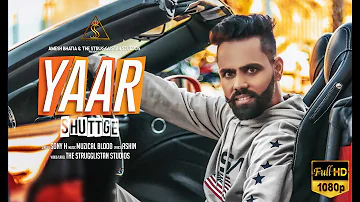 YAAR SHUTTGE (Full Song) || SONY H ft. pb07aali || NEW PUNJABI SONGS 2021