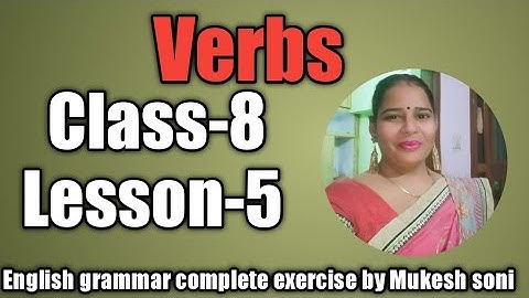 Class-8,Lesson-5,Verbs, English grammar Mittsure complete exercise by Mukesh soni