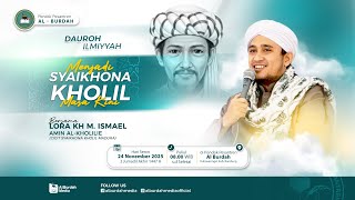 DAUROH ILMIYYAH MENJADI SYAIKHONA KHOLIL MASA KINI LORA KH M. ISMAEL AMIN AL KHOLILIE | PP Al Burdah