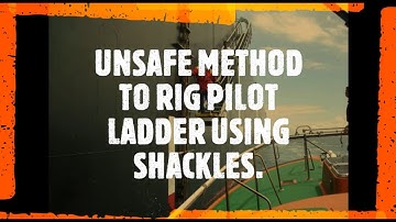 Pilot Ladder on Ships- Correct rigging procedure 2020