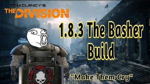 1.8.3 The Basher D3FNC Build - The Division