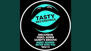 Music Sounds Better With You (Extended Mix) - Discotron, Disko Junkie, Sandy's Groove