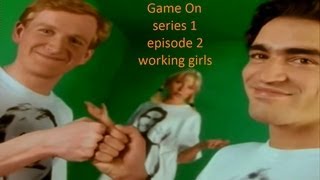 Game On - series 1, episode 2; working girls [up to 1080p]