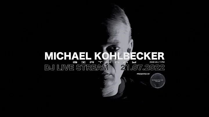 MICHAEL KOHLBECKER BIRTHDAY DJ SET - LIVE STREAM -...