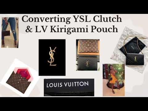 Converting YSL Clutch and Louis Vuitton Kirigami Pouch to Crossbody 