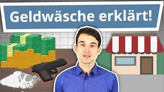 Geldwäsche einfach erklärt! (Mit vielen anschaulichen Beispielen)