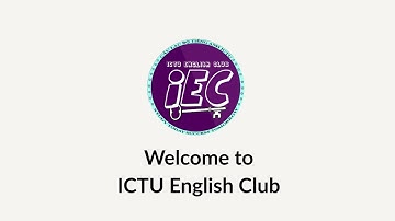 Video giới thiệu và tuyển thành viên CLB Tiếng Anh ICTU